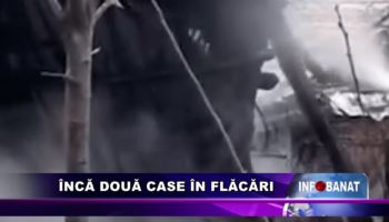 Încă două case în flăcări