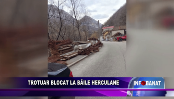 Trotuar blocat la Băile Herculane