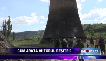 Cum va arăta viitorul Reșiței?