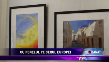 Cu penelul pe cerul Europei