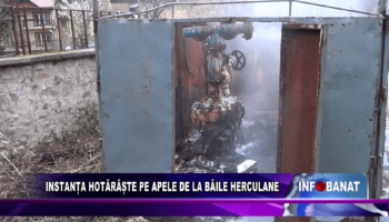 Instanța hotărăște pe apele de la Băile Herculane