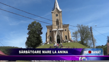 Sărbătoare mare la Anina