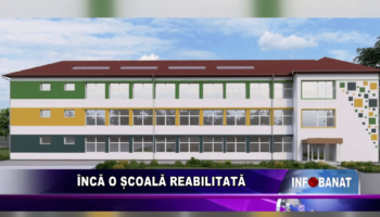 Încă o școală reabilitată