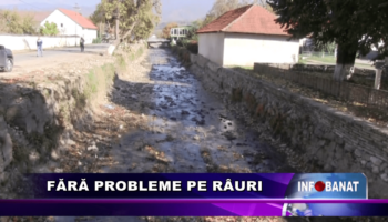 Fără probleme pe râuri