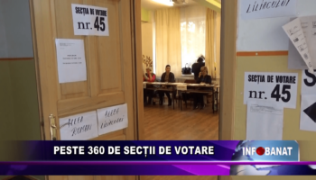 Peste 360 de secții de votare