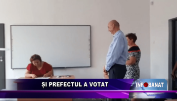 Și prefectul a votat