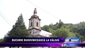 Bucurie duhovnicească la Văliug