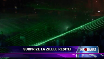 Surprize la Zilele Reșiței