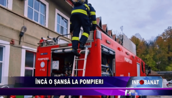 Încă o șansă la pompieri