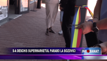 S-a deschis supermarketul Parabo la Bozovici