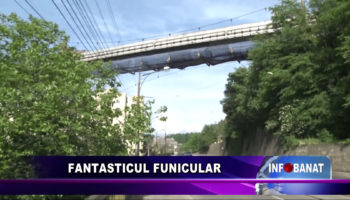 „Fantasticul Funicular”