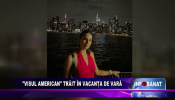 Visul american trăit în vacanța de vară!