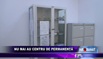 Nu mai au centru de permanență