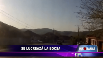 Se lucrează la Bocșa