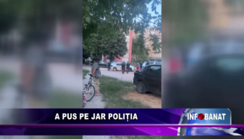 A pus pe jar poliția