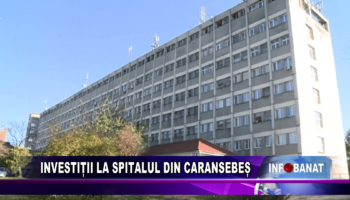 Investiții la Spitalul din Caransebeș