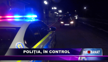 Poliția, în control