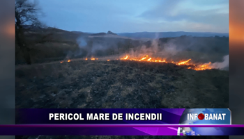 Pericol mare de incendii