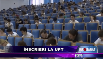 Înscrieri la UPT