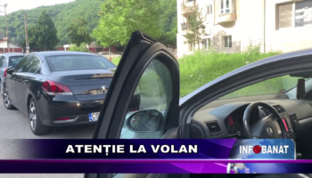 Atenție la volan