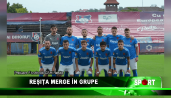 Reșița merge în grupe