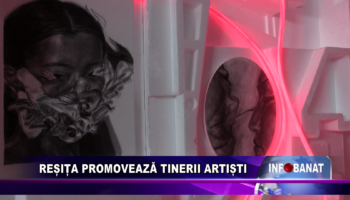 Reșița promovează tinerii artiști