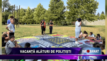 Vacanță alături de polițiști