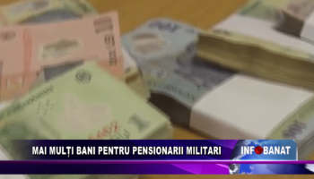 Mai mulți bani pentru pensionarii militari