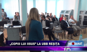 „Copiii lui Iisus” la UBB Reșița