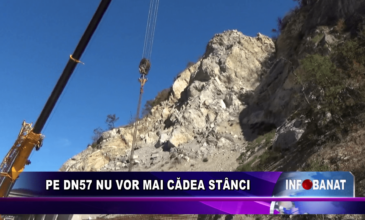 Pe DN 57 nu vor mai cădea stânci