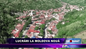 Lucrări la Moldova Nouă