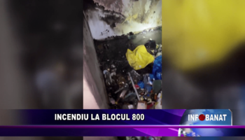 Incendiu la Blocul 800