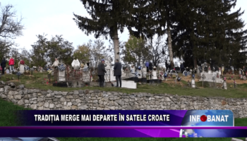 Tradiția merge mai departe în satele croate