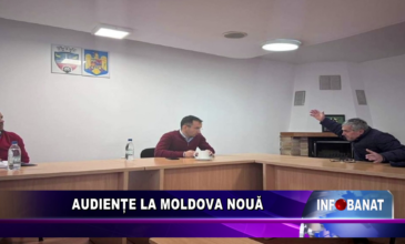 Audiențe la Moldova Nouă