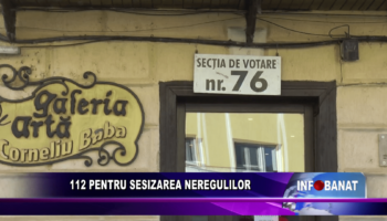 112 pentru sesizarea neregulilor