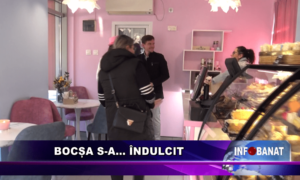 Bocșa s-a… îndulcit