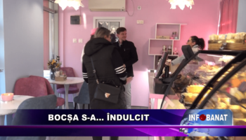 Bocșa s-a… îndulcit