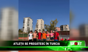 Atleții se pregătesc în Turcia