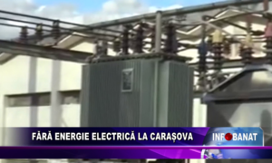 Fără energie electrică la Carașova