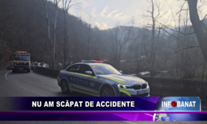 Nu am scăpat de accidente