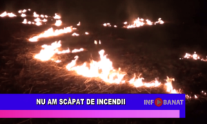 Nu am scăpat de incendii